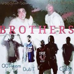 Stain James X Dub T X Cashh X WoodRixh Sav X OO Heem "Brothers"