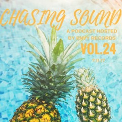 Chasing Sound Vol. 24 //  7.11.17