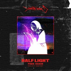 Half Light (Prod. BAKER)