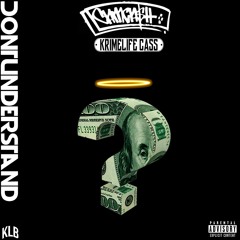 CAMCA$H x KRIMLELIFE CA$$ - DON'T UNDERSTAND