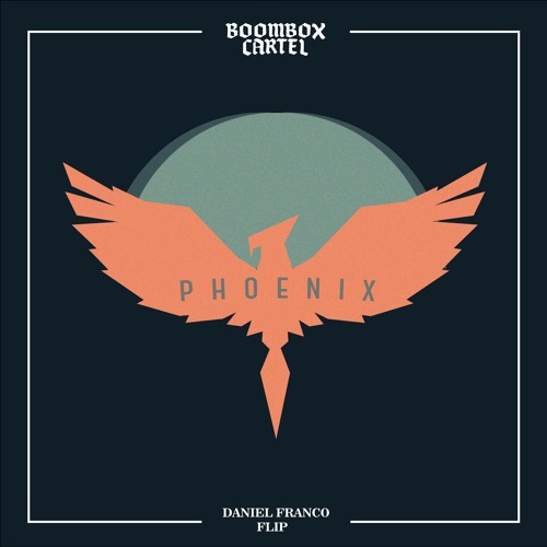Stream Boombox Cartel Phoenix (Daniel Franco Flip) by Daniel Frnco