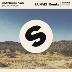 Snavs - End With You (feat. KING) (LUNAI2 Remix)