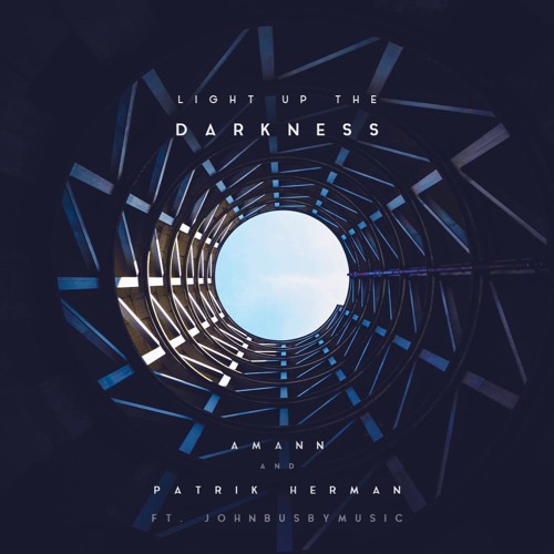Light Up The Darkness Ft ''Patrik Herman''