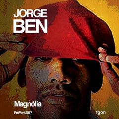 dj fgon - Jorge Ben - Magnólia (FGON ReWork 2017)