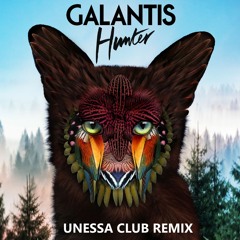 Galantis - Hunter (Unessa Club Remix)