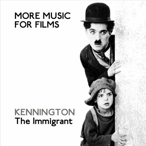 More Music for Films - Kennington - The Immigrant