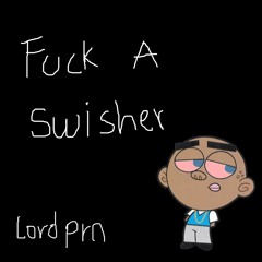 Fuck A Swisher