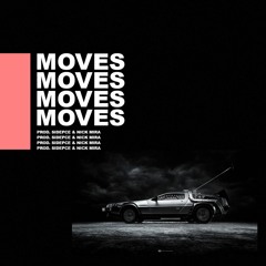 MOVES [PROD. SIDEPCE & NICK MIRA]