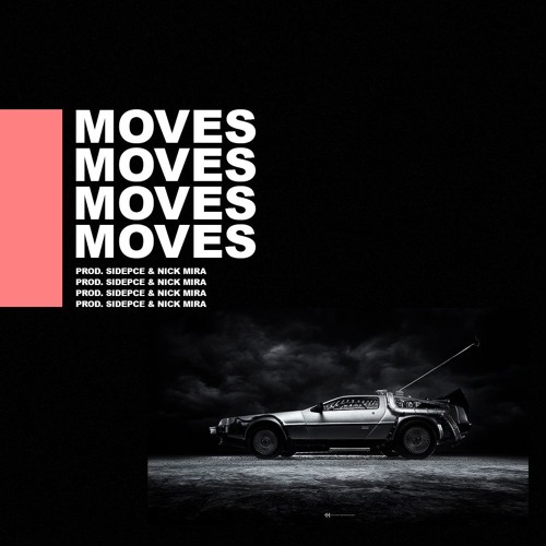 MOVES [PROD. SIDEPCE & NICK MIRA]