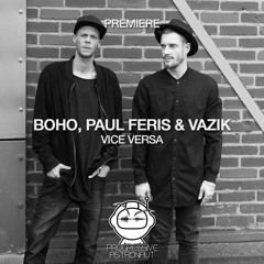 PREMIERE: Boho, Paul Feris & Vazik - Vice Versa (Original Mix) [Jannowitz]