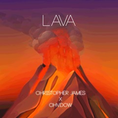 Lava x Chvdow