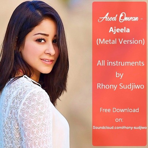 Ø§Ø³ÙŠÙ„ Ø¹Ù…Ø±Ø§Ù† Ø§Ø¬ÙŠÙ„Ù‡ Aseel Omran Ajeela Metal Version By Rhony Sudjiwo