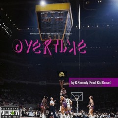 K.REMEDY - OVERTIME (Prod.Kid Ocean)