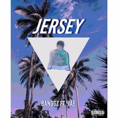 JERSEY [ft. Jae]