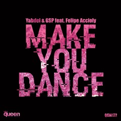 Yabdel & GSP Feat. Felipe Accioly - Make You Dance (Original Mix)