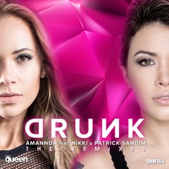 Amannda Feat. Nikki & Patrick Sandim - Drunk (GSP Remix)