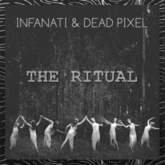 INFANATI & Dead Pixel - The Ritual (Original Mix)