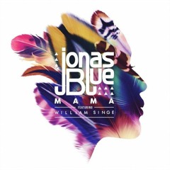 Jonas Blue - Mama ft. William Singe (Moombahton Remix)