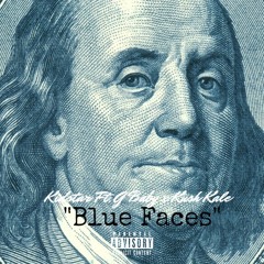 Blue Faces Ft. G Baby & Yung Kale