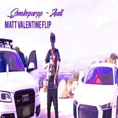 Smokepurpp - Audi (Matt Valentine Flip)