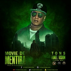 Tons - Movie De Mentira (Tunnel Vision Spanish Remix)