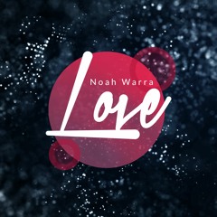Noah Warra - Love ( EDM )