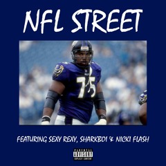 NFL STREET - SEXY REXY, SHARKBOI & NICKI FLASH