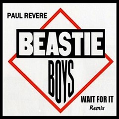 Beastie Boys - Paul Revere (Wait For It Remix) Free Download Now