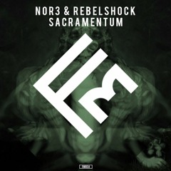 NOR3 & RebelShock - Sacramentum (OUT NOW)