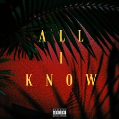 ALL I KNOW (Feat. Lil Mosey) (Prod. Royce David)
