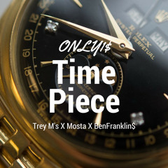 Time Piece X BenFranklin$ X Mosta X Trey M's (Prod Vybe)