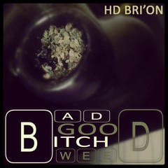 Bad Bitch Good Weed