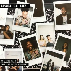 Jesse Baez - Apaga La Luz (Prod by. Naked Geometry) // Video in Description