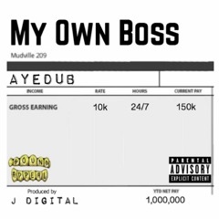 My Own Boss(Prod. By J Digital)
