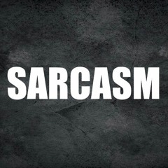 Get Scared - Sarcasm