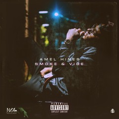AMEL HINES - SMOKE N VIBE