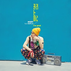 Henry - 끌리는 대로 (I`m good) (Feat. nafla)