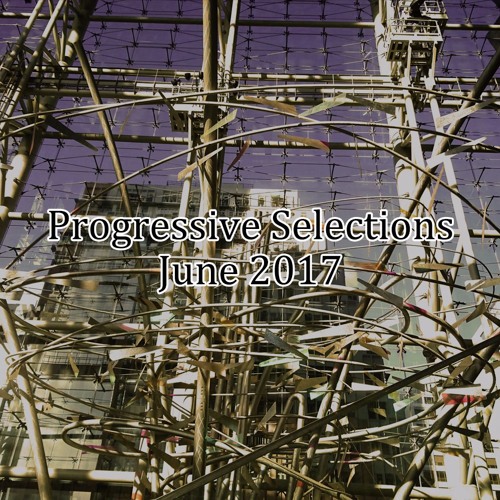 Progressive Selections | June 2017