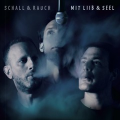 Intro – Schall & Rauch mit Liib & Seel
