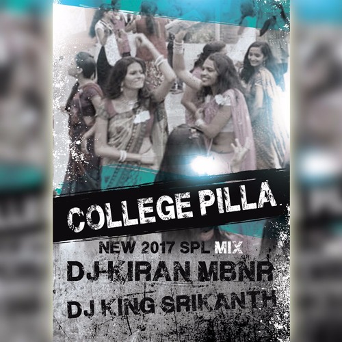 COLLEGE PILLA SONG new 2017 MIX by dj kiran mbnr n dj king srikanth