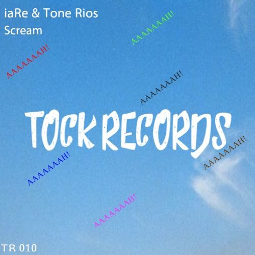 iaRe & Tone Rios - Scream