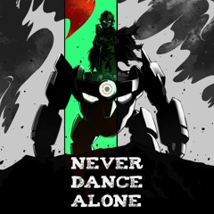NEVER DANCE ALONE