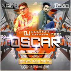 Oscar Remix Dj Sourabh & Ft.Dj pawan-Bpm-133