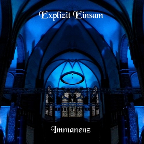 Explizit Einsam - Immanenz