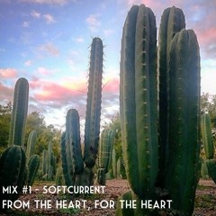 From the heart, for the heart by Soft Current (Mix #1)