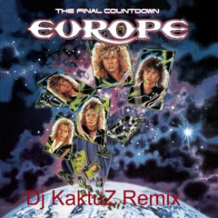 Europe - The Final Countdown (KaktuZ Remix)[For free download click Buy]