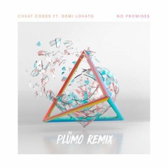Cheat Codes ft. Demi Lovato - No Promises (Plumo Remix)