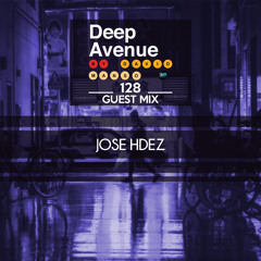 Jose Hdez - Deep Avenue #128 - Guest Mix
