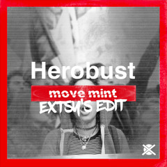 Herobust - Move Mint (EXTSY's Bass House Edit)