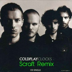 Coldplay - Clocks [Scraft Remix]